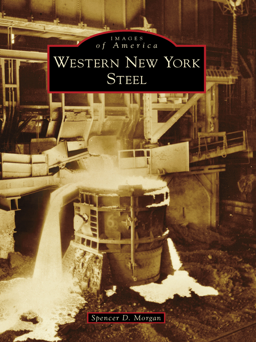 Title details for Western New York Steel by Spencer D. Morgan - Available